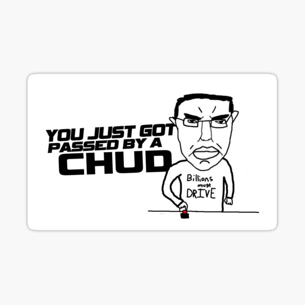 Vista previa del artículo con la obra «te acaba de pasar un chud», diseñado y vendido por Cool-Weeb.