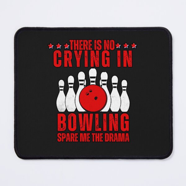 Item preview, There Is No Crying In Bowling Spare Me The Drama designed and sold by AlienOccupation.