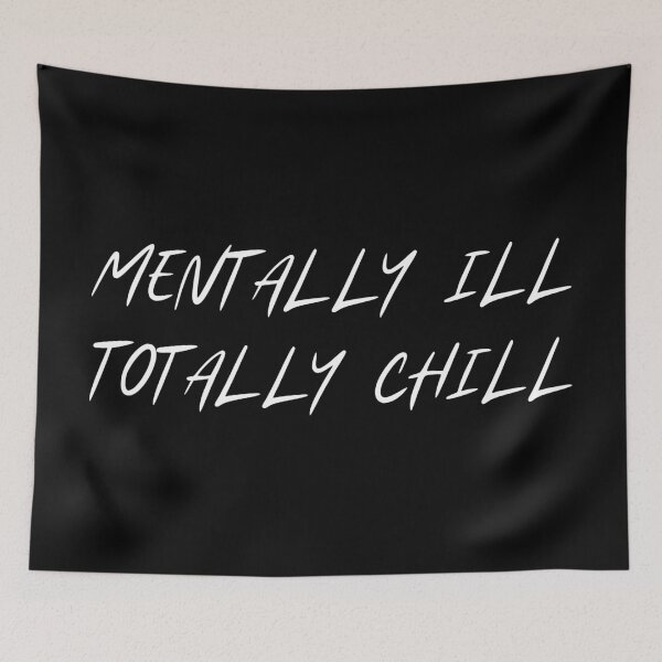 Item preview, Mentally ill, totally chill designed and sold by UnCoverDesign.