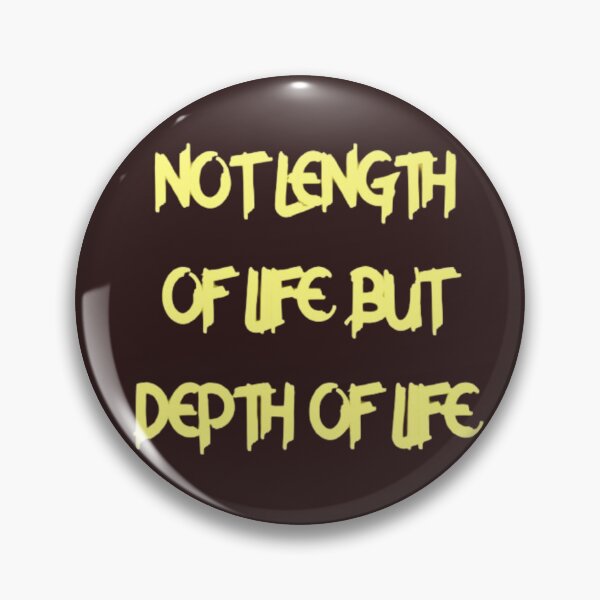 Item preview, Not length of life but depth of life. designed and sold by painting23.