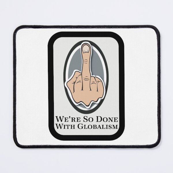 Item preview, Brilliantly Illustrated Done With Globalism Design designed and sold by jglawson676.