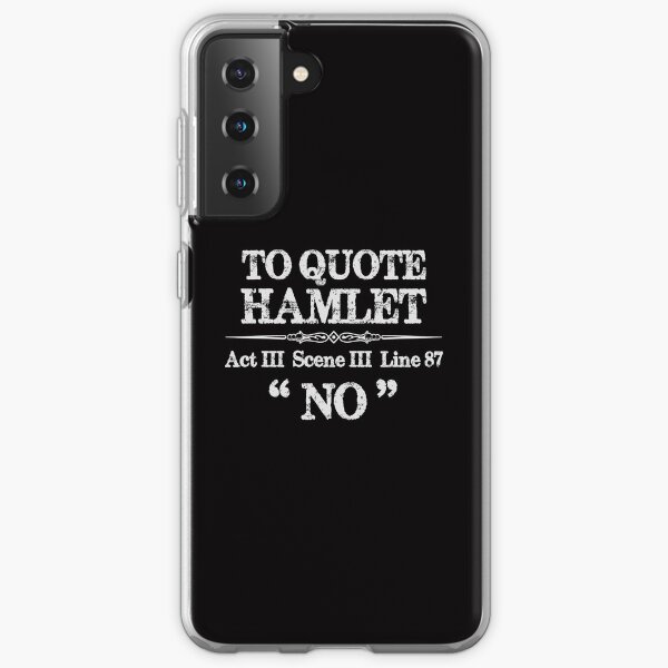Regalos de director de escena - Cita de Shakespeare Hamlet "No" - Ideas de regalos divertidos para directores de escena y asistente de teatro Funda blanda para Samsung Galaxy