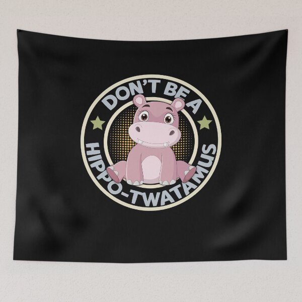 Item preview, Don't Be a Hippo Twatamus designed and sold by FYS-Arte-Style.