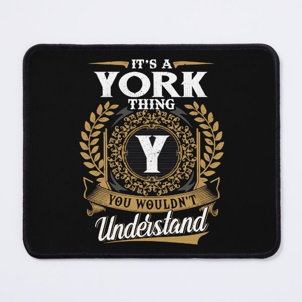 Item preview, It Is A York Thing You Wouldnt Understand designed and sold by Huck-me.
