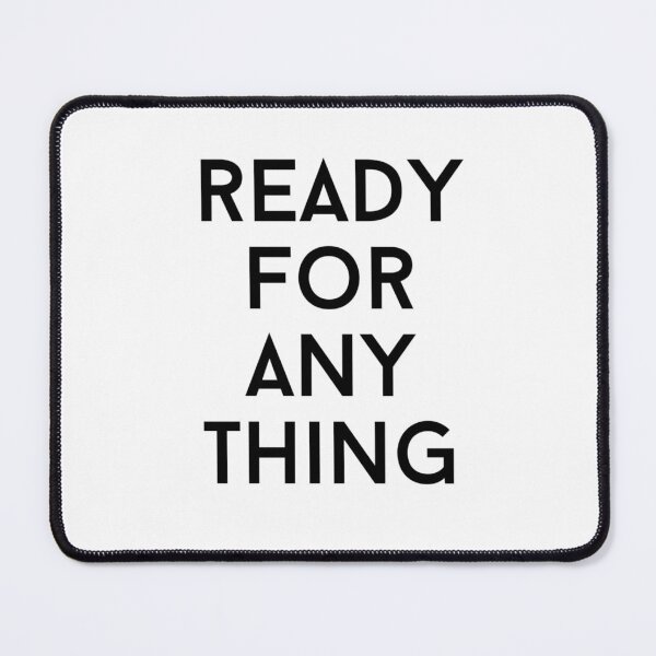 Item preview, ready for any thing text graphic v2 white background designed and sold by fishpressink.