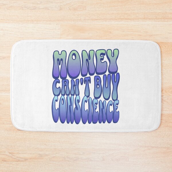 Item preview, Money Can't Buy Conscience designed and sold by 0penvimark.