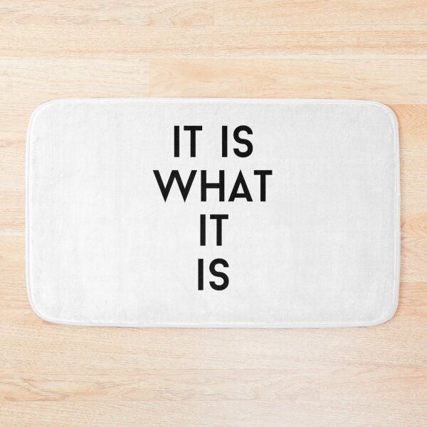 Item preview, it is what it is text graphic v1 white background designed and sold by fishpressink.