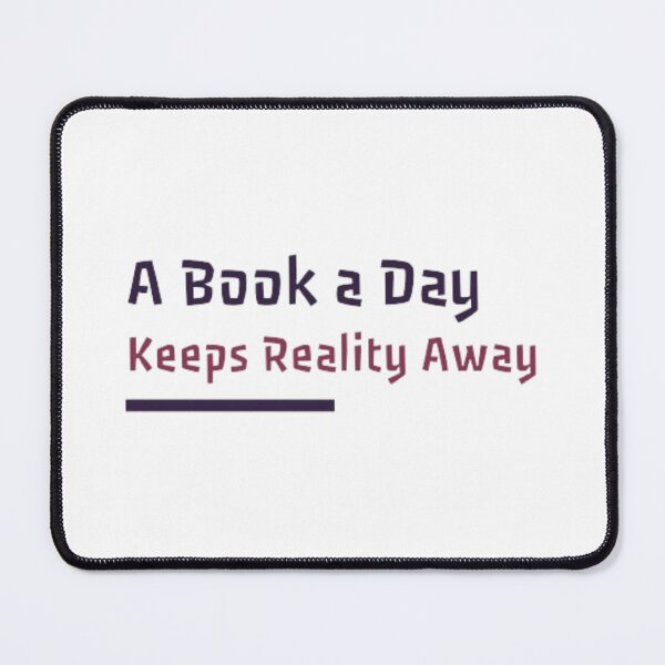 Item preview, A Book a Day Keeps Reality Away  designed and sold by Beixics.