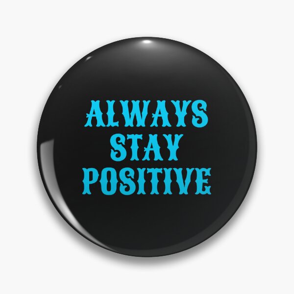 Item preview, always stay positive designed and sold by KOKOTART.