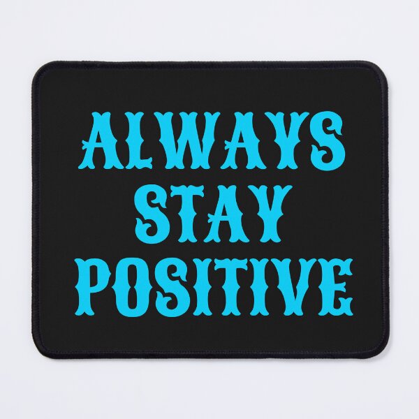 Item preview, always stay positive designed and sold by KOKOTART.