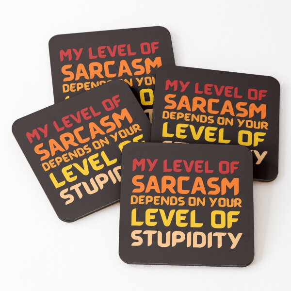 Item preview, MY LEVEL OF SARCASM DEPENDS ON YOUR LEVEL OF STUPIDITY  designed and sold by ryanstevenw.