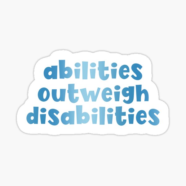 Item preview, Abilities outweigh disabilities  designed and sold by mackenziebriann.