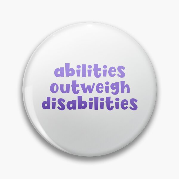 Item preview, Abilities outweigh disabilities  designed and sold by mackenziebriann.