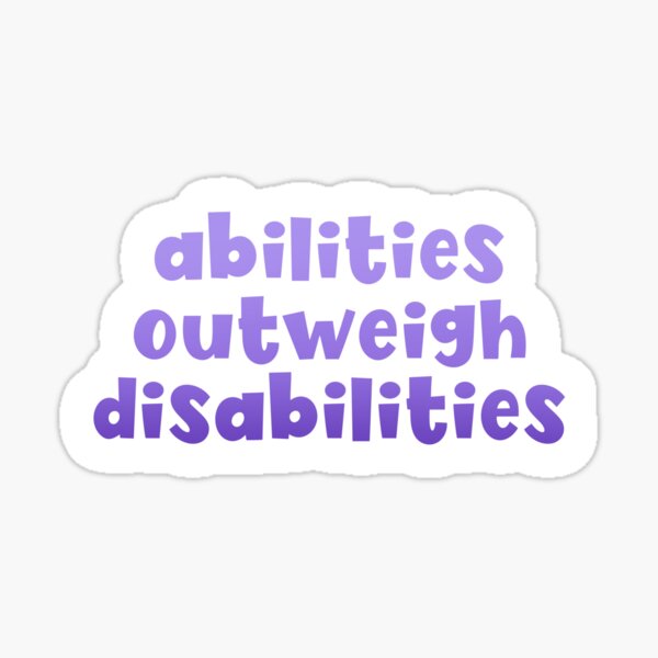 Item preview, Abilities outweigh disabilities  designed and sold by mackenziebriann.
