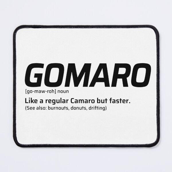 Item preview, Gomaro - Like a Regular Camaro but Faster, Funny Definition designed and sold by Automotive Art by Greg.