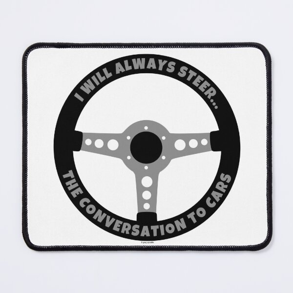 Item preview, I Will Always Steer The Conversation To Cars designed and sold by Automotive Art by Greg.
