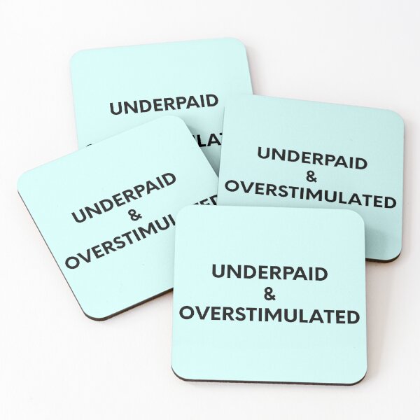 Item preview, Underpaid & Overstimulated designed and sold by cmplxsimplemnds.