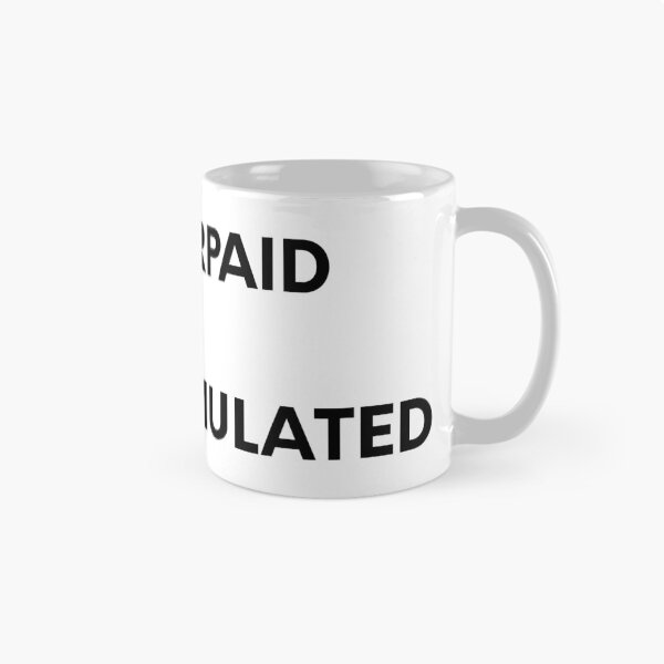 Item preview, Underpaid & Overstimulated designed and sold by cmplxsimplemnds.