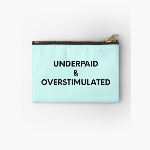 Item preview, Underpaid & Overstimulated designed and sold by cmplxsimplemnds.