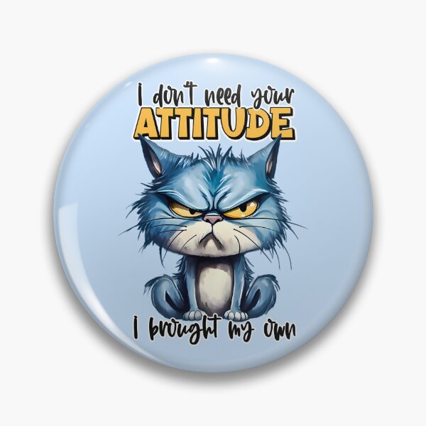 Item preview, I Dont Need Your Attitude designed and sold by PawPrintStyles.