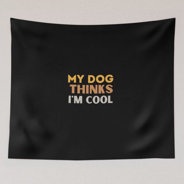 Item preview,  My Dog Thinks I'm Cool Funny Sarcastic Novelty Tee for Men, Perfect Dog Dad & Pet Lovers Graphic designed and sold by Soufyan06.