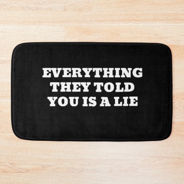 Item preview, Everything They Told You Is A Lie designed and sold by Flirt-Teez.