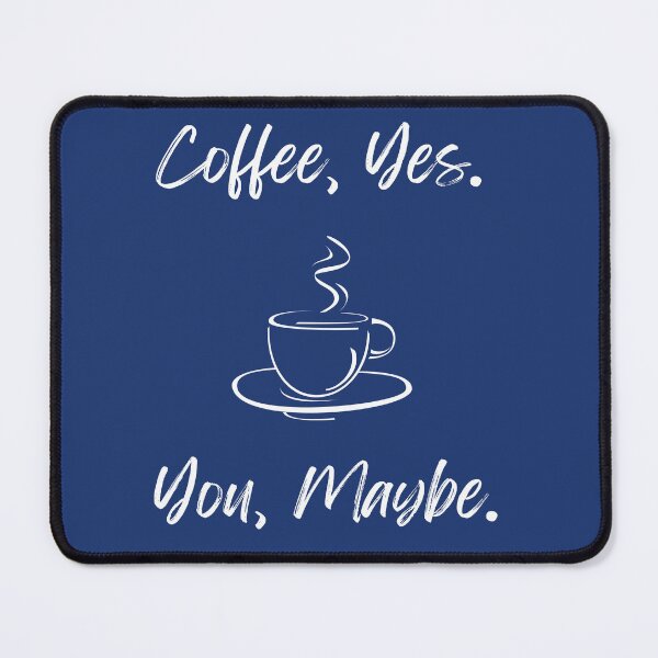 Item preview, Coffee, Yes. You, Maybe.  designed and sold by akelly66.