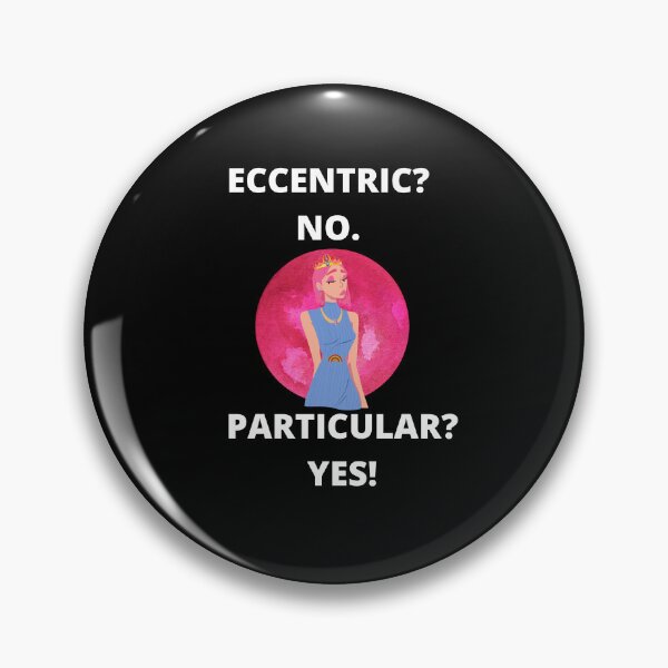 Item preview, Eccentric? No. Particular? Yes!  designed and sold by signshirtz.