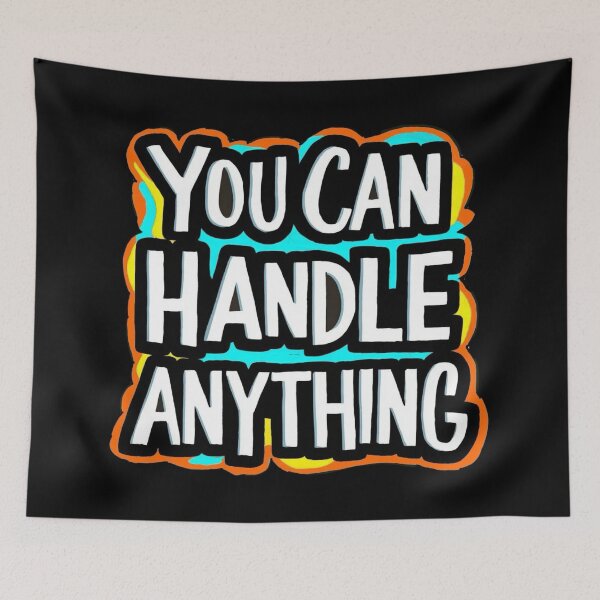 Item preview, You Can Handle Anything designed and sold by Myra365Art.