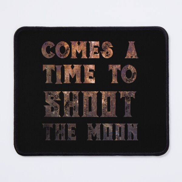 Item preview, Comes a Time to Shoot the Moon designed and sold by Theatre Thoughts.