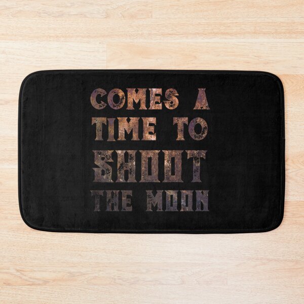 Item preview, Comes a Time to Shoot the Moon designed and sold by Theatre Thoughts.