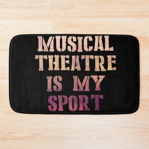 Item preview, Musical Theatre is my Sport designed and sold by Theatre Thoughts.