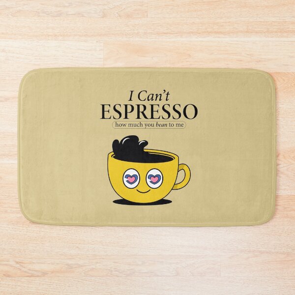 Item preview, I Can't Espresso How Much You Bean To Me designed and sold by Rnaart.