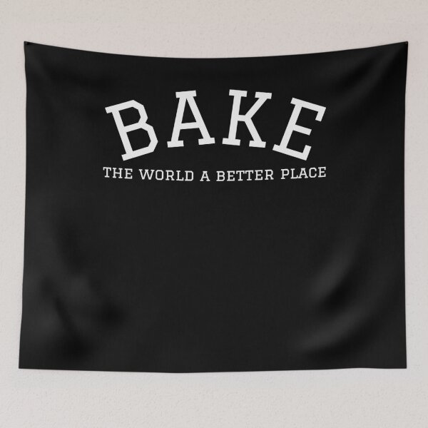 Item preview, Bake the world a better place designed and sold by VinsendDraconi.