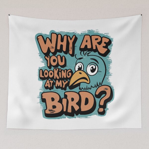 Item preview, Why Are You Looking At My Bird? - Cartoon Edition designed and sold by Quirky Shirts.