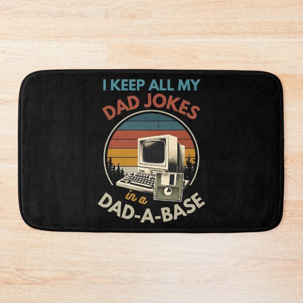 Item preview, I Keep All My Dad Jokes in a Dad-A-Base Father's Day Humor designed and sold by PantatKiller.