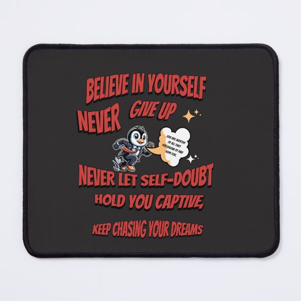 Item preview, believe in yourself, never give up and never let doubt hold you captive designed and sold by jean giosi.