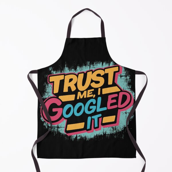 Item preview, Trust Me I Googled It Funny Saying designed and sold by Quirky Shirts.