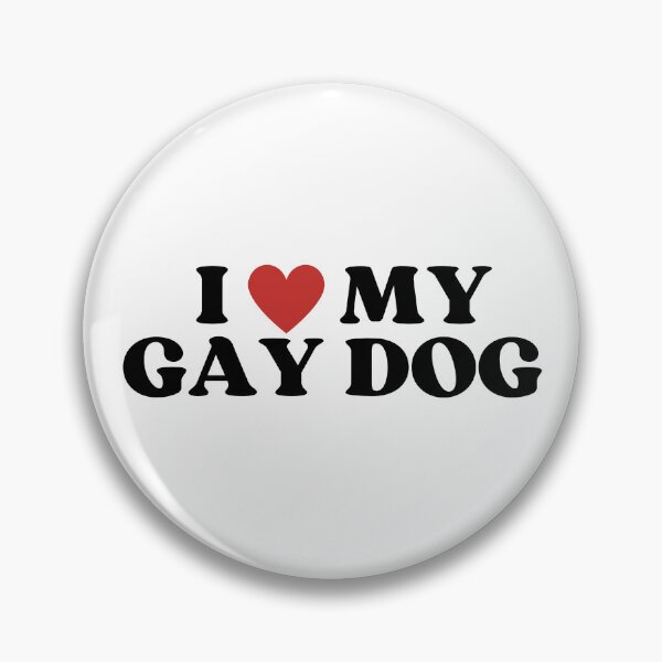 Item preview, I Love My Gay Dog designed and sold by justinkippart.