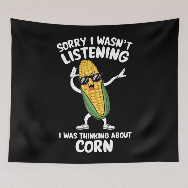 Item preview, Sorry I Wasn't Listening, I Was Thinking About Corn designed and sold by Quirky Shirts.