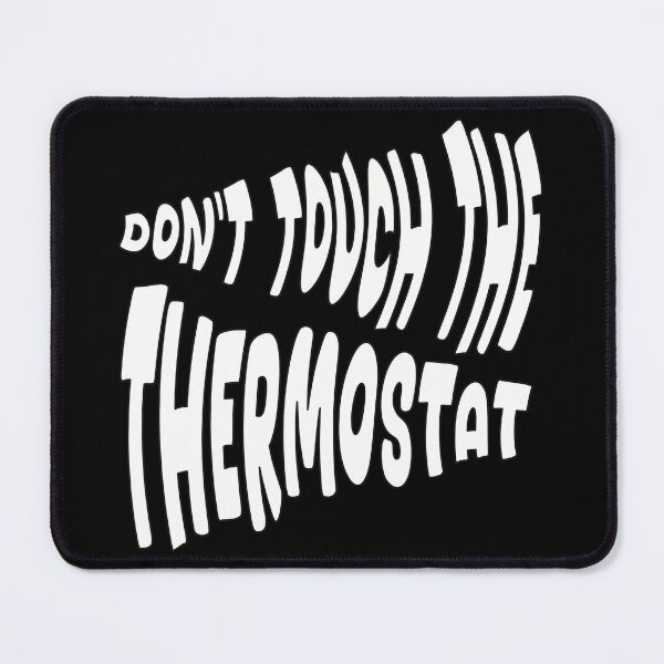 Item preview, Don’t touch the thermostat designed and sold by artsomenautte.