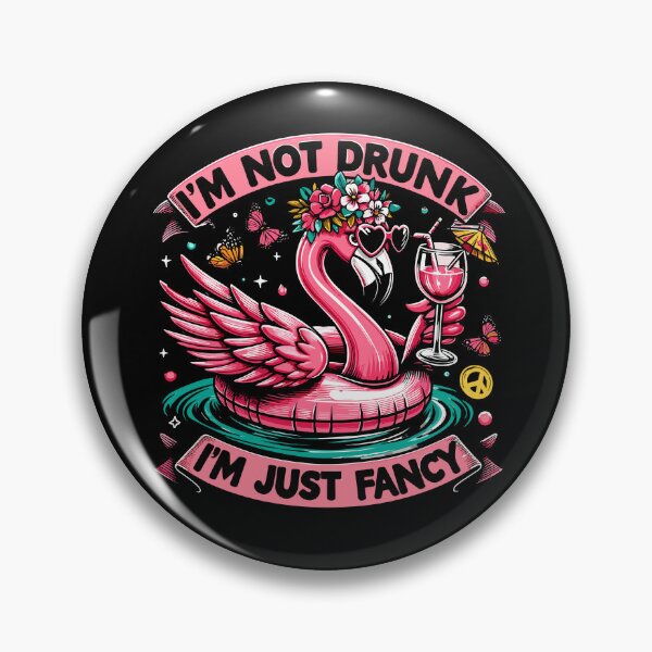 Item preview, I'm Not Drunk I'm Just Fancy Flamingo Art designed and sold by Dressed For  Duty.