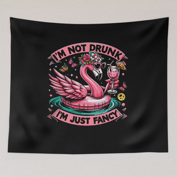 Item preview, I'm Not Drunk I'm Just Fancy Flamingo Art designed and sold by Dressed For  Duty.