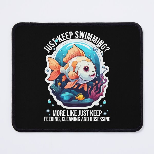 Item preview, Just Keep Swimming? More Like Just Keep Feeding Cleaning and Obsessing, Funny Aquarium Keeper, Pet Fish Tank Owner designed and sold by Peculiarts.