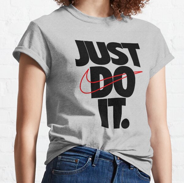 Just Do It T Shirts for Sale Redbubble