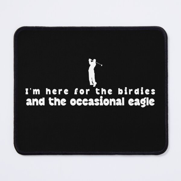 Item preview, I'm here for the birdies and the occasional eagle designed and sold by VibeVault2024.