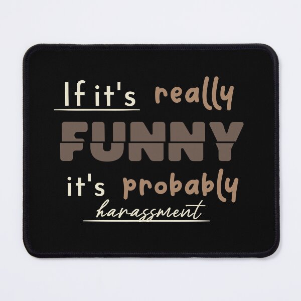 Item preview, HR Human Resources If It's Really Funny It's Probably Harassment  designed and sold by KaiLabsArt.