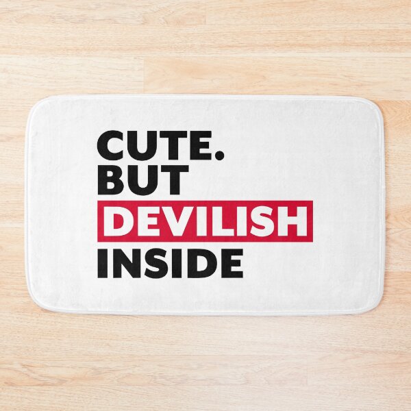 Item preview, "Cute But Devilish Inside - Fun, Playful, Sassy, Quirky, and Witty Design" designed and sold by artworkathome.