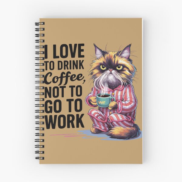 Item preview, CoffeeCat : I like to drink coffee not to go to work designed and sold by Ajax90.