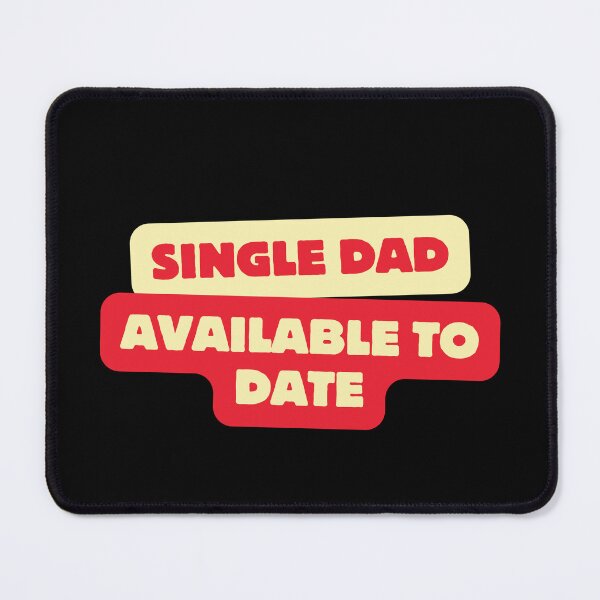 Item preview, “Single Dad, Available to Date” - Design for the Dating Dad designed and sold by C73Design.